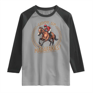 Funny Giddy Up Madafakas Raglan Shirt Derby Humor Horse Racing TS11 Sport Gray Black Print Your Wear