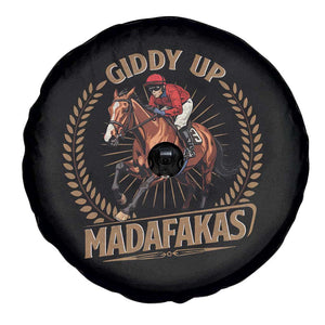 Funny Giddy Up Madafakas Spare Tire Cover Derby Humor Horse Racing TS11 Print Your Wear