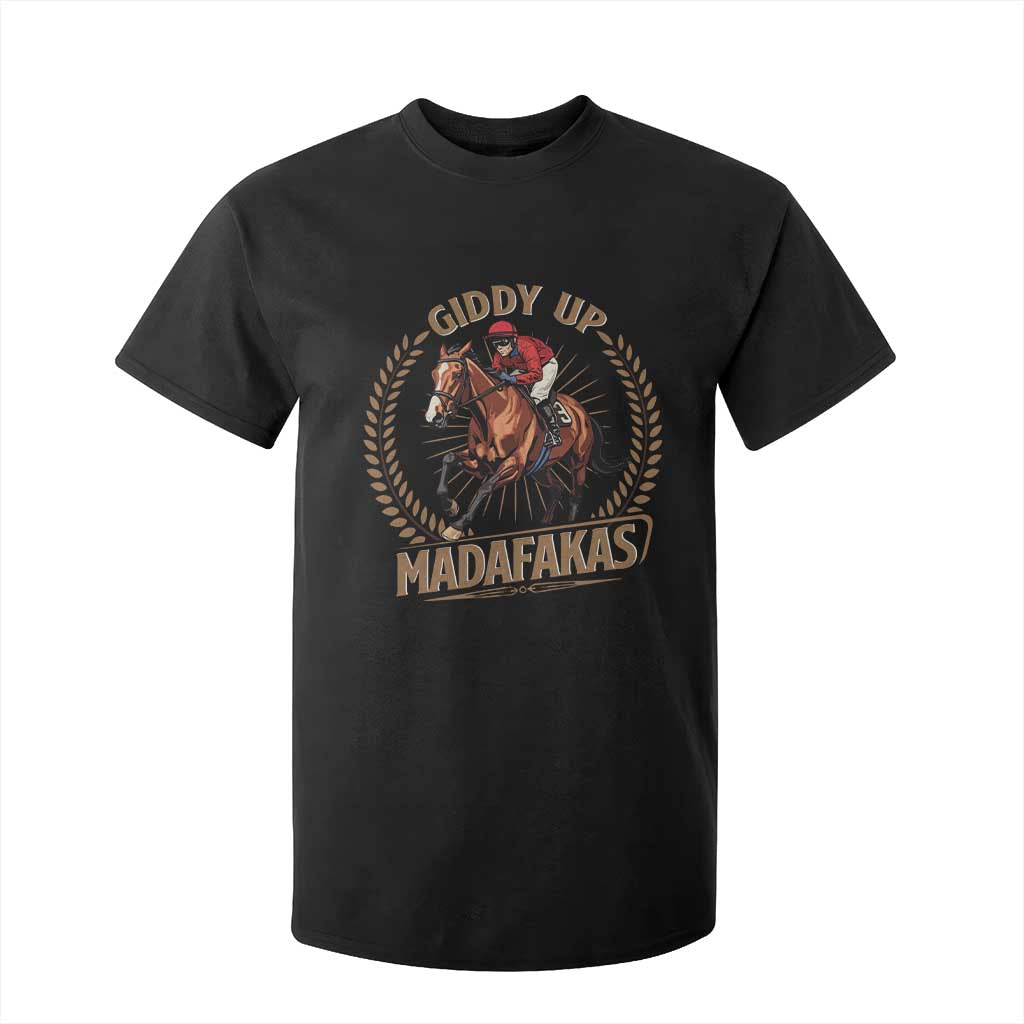 Funny Giddy Up Madafakas T Shirt For Kid Derby Humor Horse Racing TS11 Black Print Your Wear