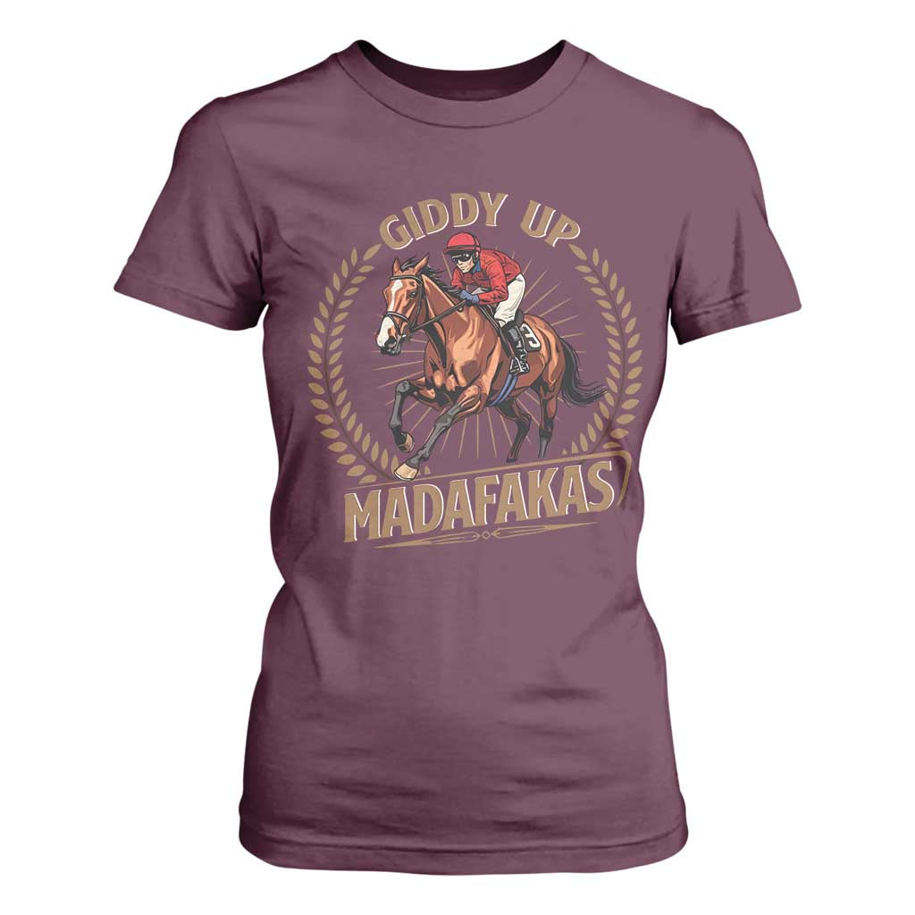 Funny Giddy Up Madafakas T Shirt For Women Derby Humor Horse Racing TS11 Maroon Print Your Wear