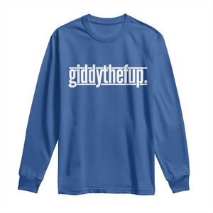Funny Giddythefup Derby Day Long Sleeve Shirt Derby Giddy Up Horse Racing TS11 Royal Blue Print Your Wear