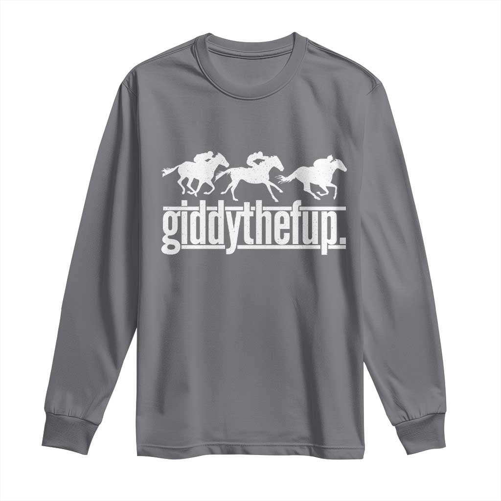 Funny Giddythefup Derby Day Long Sleeve Shirt Vintage Giddy Up Horse Racing TS11 Print Your Wear