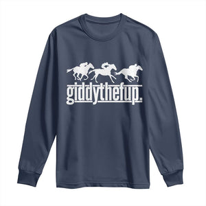 Funny Giddythefup Derby Day Long Sleeve Shirt Vintage Giddy Up Horse Racing TS11 Navy Print Your Wear