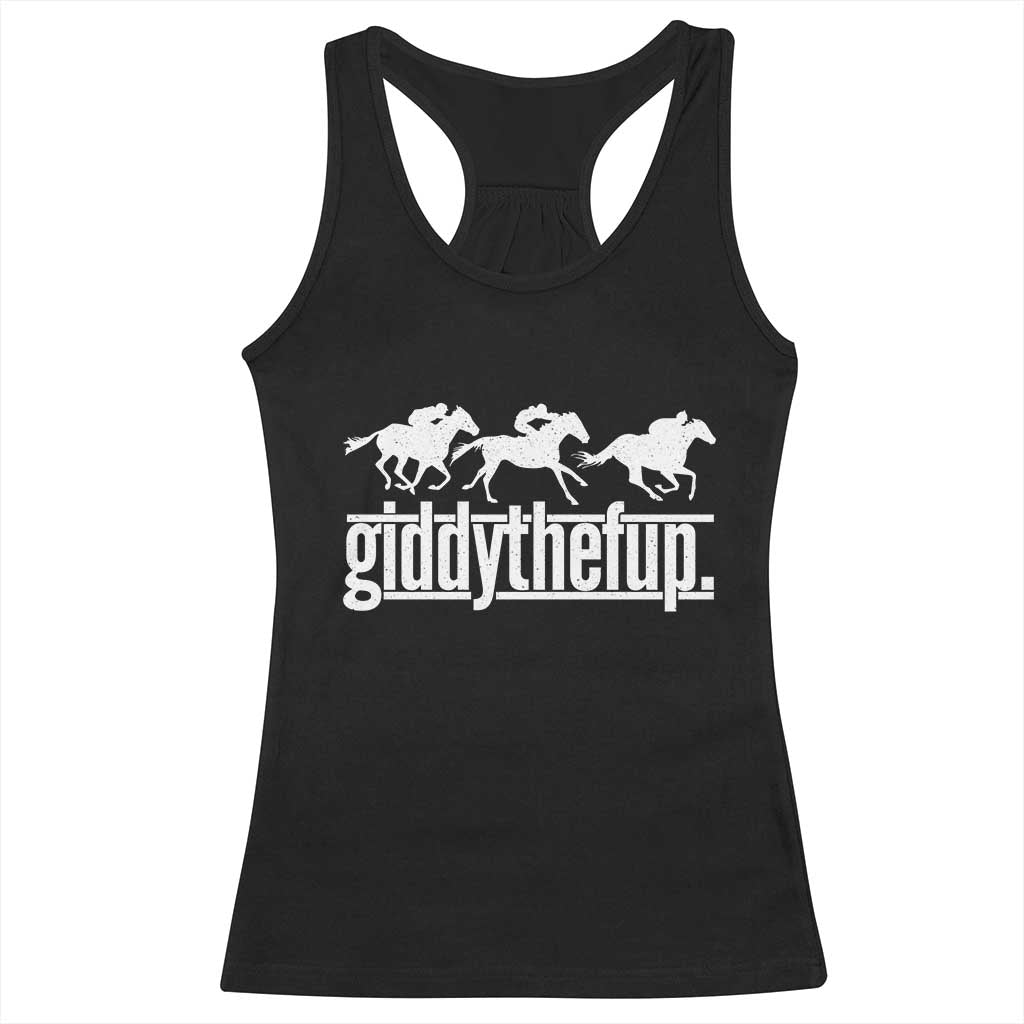 Funny Giddythefup Derby Day Racerback Tank Top Vintage Giddy Up Horse Racing TS11 Black Print Your Wear