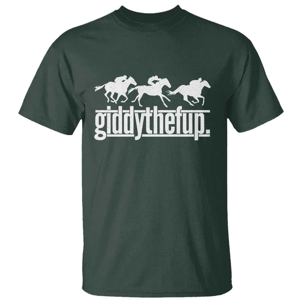 Funny Giddythefup Derby Day T Shirt Vintage Giddy Up Horse Racing TS11 Dark Forest Green Print Your Wear