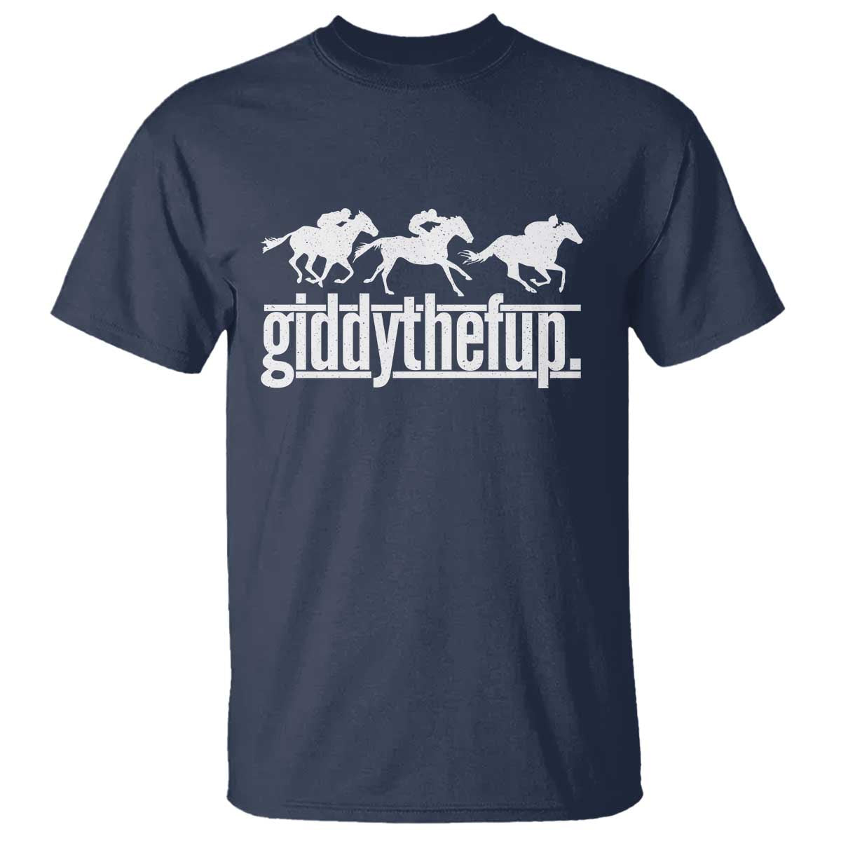 Funny Giddythefup Derby Day T Shirt Vintage Giddy Up Horse Racing TS11 Navy Print Your Wear
