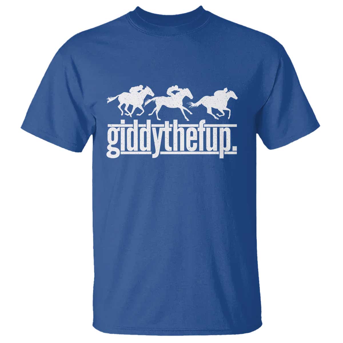 Funny Giddythefup Derby Day T Shirt Vintage Giddy Up Horse Racing TS11 Royal Blue Print Your Wear