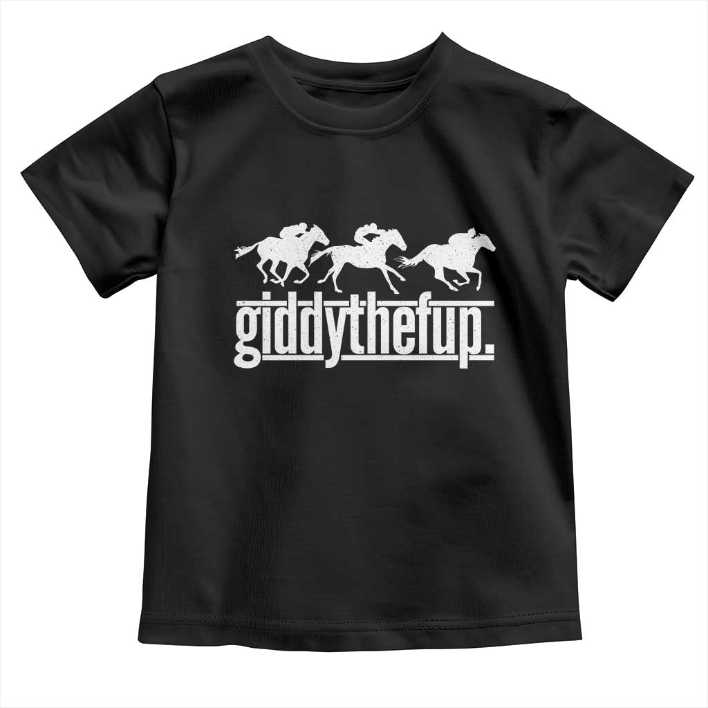 Funny Giddythefup Derby Day Toddler T Shirt Vintage Giddy Up Horse Racing TS11 Black Print Your Wear