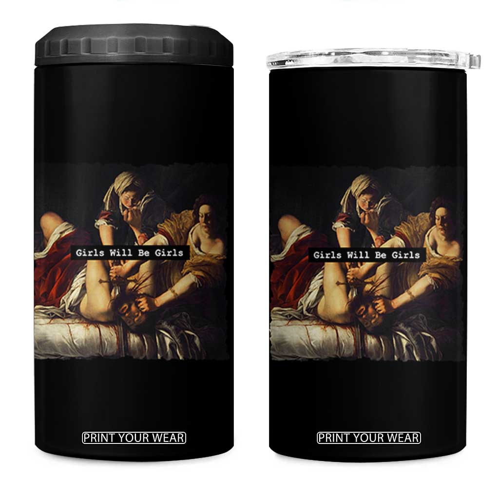 Funny Girls Will Be Girls Feminist Women 4 in 1 Can Cooler Tumbler TS11 One Size: 16 oz Black Print Your Wear