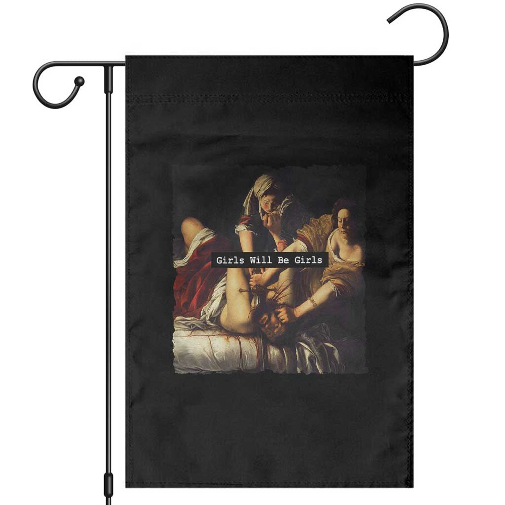 Funny Girls Will Be Girls Feminist Women Garden Flag TS11 Black Print Your Wear