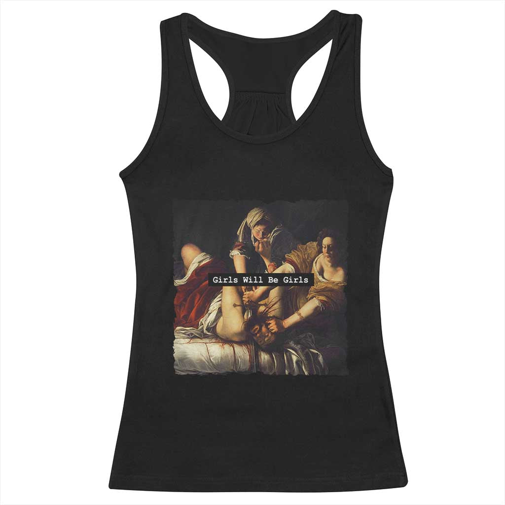 Funny Girls Will Be Girls Feminist Women Racerback Tank Top TS11 Black Print Your Wear