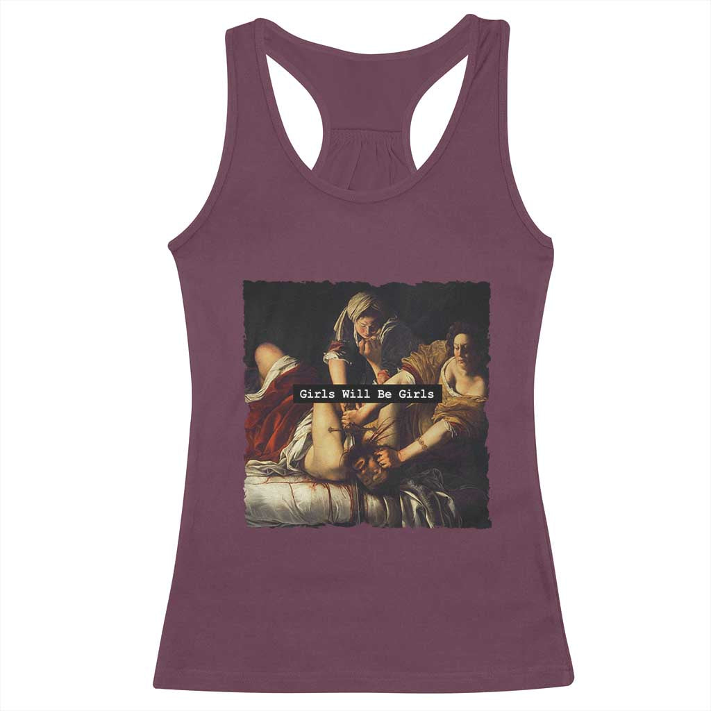 Funny Girls Will Be Girls Feminist Women Racerback Tank Top TS11 Maroon Print Your Wear
