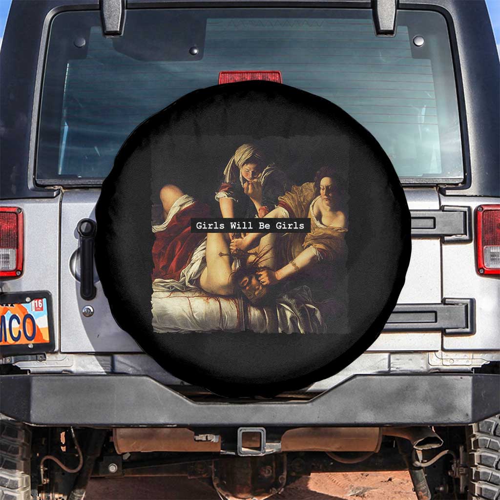 Funny Girls Will Be Girls Feminist Women Spare Tire Cover TS11 No hole Black Print Your Wear