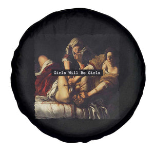 Funny Girls Will Be Girls Feminist Women Spare Tire Cover TS11 Print Your Wear