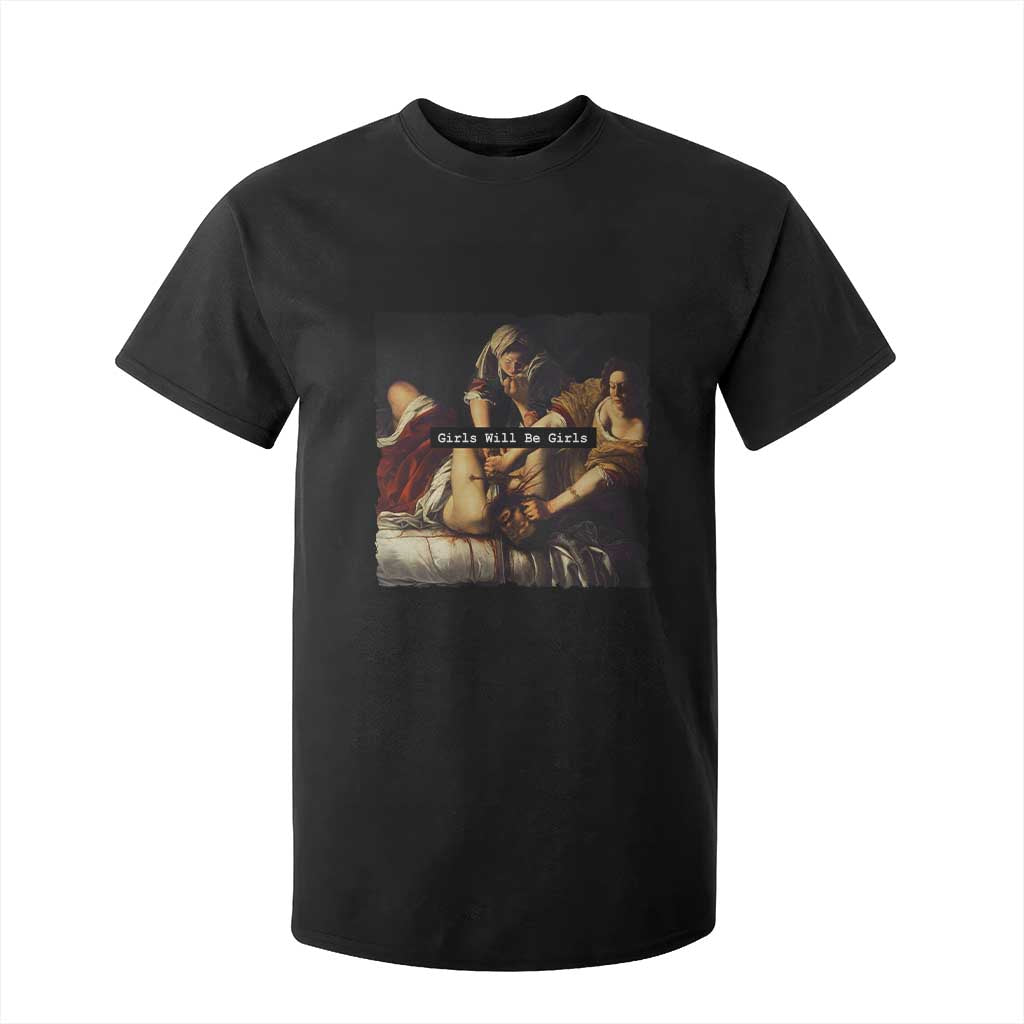 Funny Girls Will Be Girls Feminist Women T Shirt For Kid TS11 Black Print Your Wear
