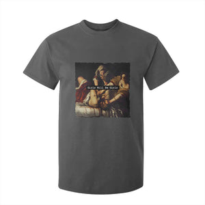 Funny Girls Will Be Girls Feminist Women T Shirt For Kid TS11 Dark Heather Print Your Wear