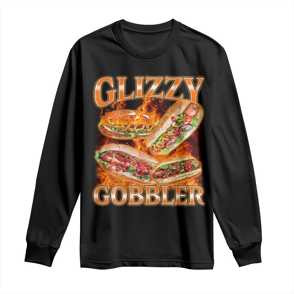 Funny Glizzy Gobbler Long Sleeve Shirt Glizzy Hot Dog Meme Hilarious TS11 Black Print Your Wear