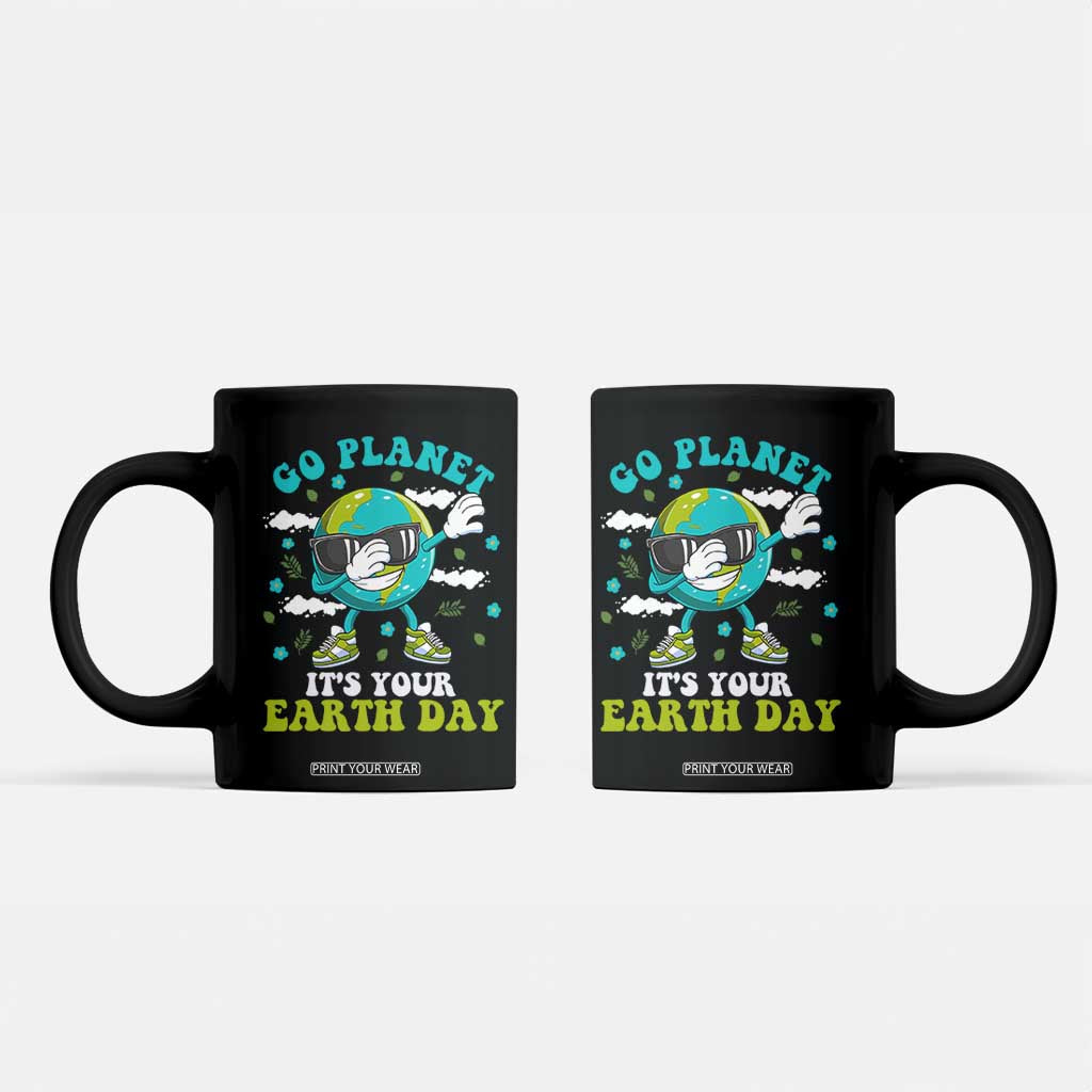Funny Go Planet It's Your Earth Day Coffee Mug Dabbing Earth Flower TS11 Black Print Your Wear