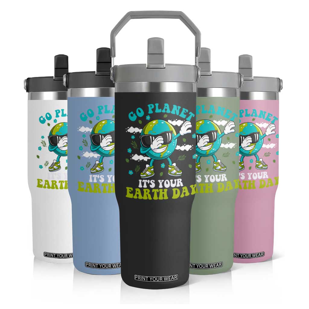 Funny Go Planet It's Your Earth Day Flip Straw Tumbler Dabbing Earth Flower TS11 Print Your Wear