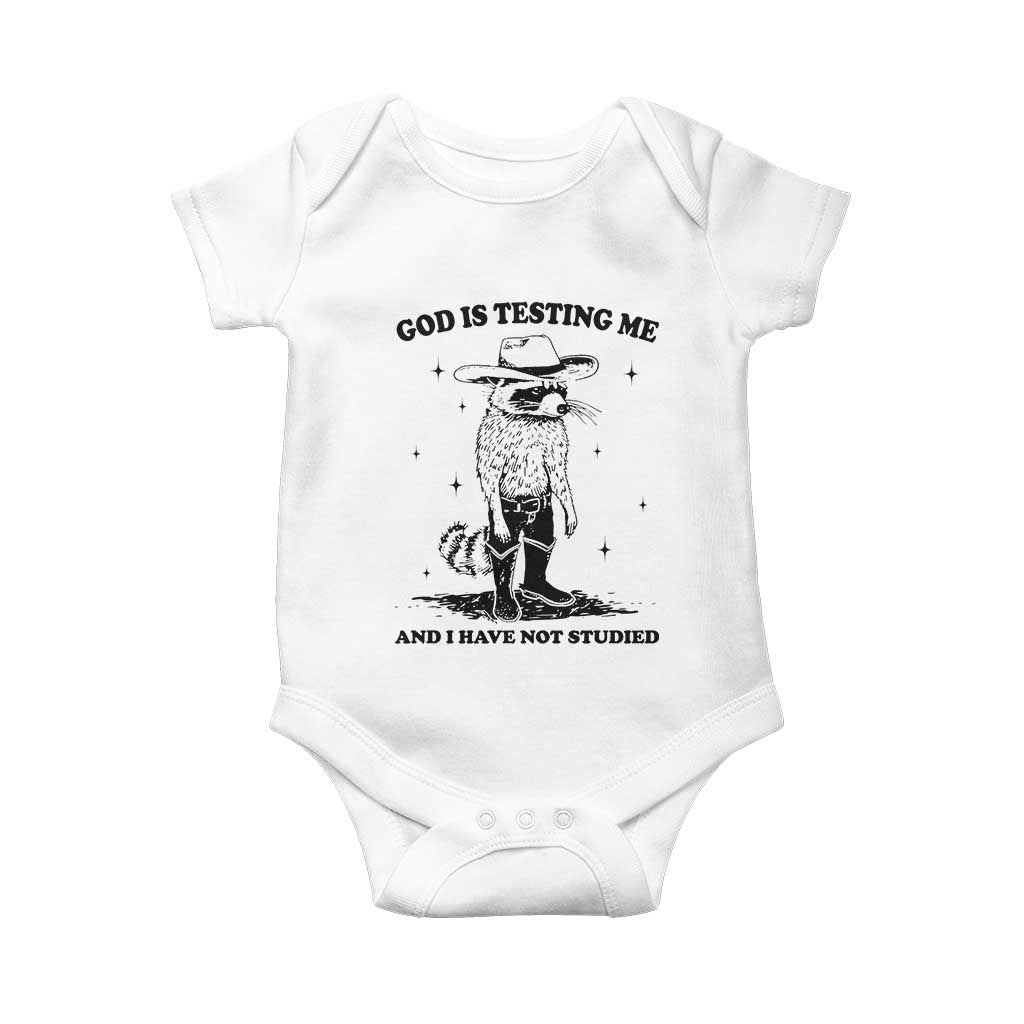 Funny God Is Testing Me And I Have Not Studied Baby Onesie Cowboy Racoon TS11 White Print Your Wear