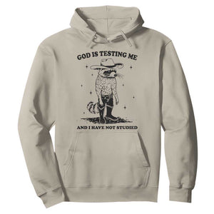 Funny God Is Testing Me And I Have Not Studied Hoodie Cowboy Racoon TS11 Sand Print Your Wear