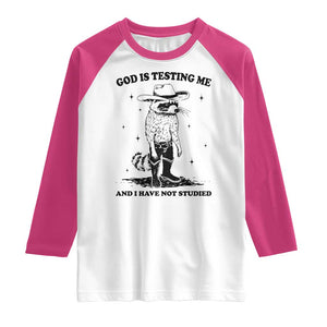 Funny God Is Testing Me And I Have Not Studied Raglan Shirt Cowboy Racoon TS11 White Heliconia Print Your Wear