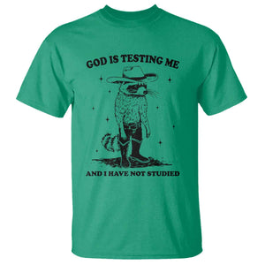 Funny God Is Testing Me And I Have Not Studied T Shirt Cowboy Racoon TS11 Irish Green Print Your Wear