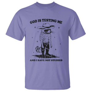 Funny God Is Testing Me And I Have Not Studied T Shirt Cowboy Racoon TS11 Violet Print Your Wear