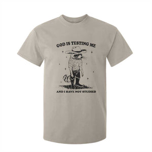 Funny God Is Testing Me And I Have Not Studied T Shirt For Kid Cowboy Racoon TS11 Sand Print Your Wear