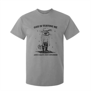 Funny God Is Testing Me And I Have Not Studied T Shirt For Kid Cowboy Racoon TS11 Sport Gray Print Your Wear