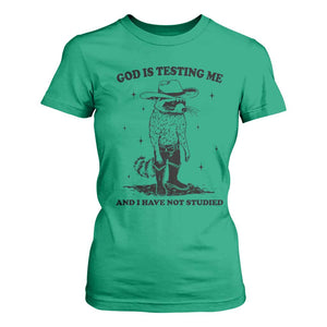 Funny God Is Testing Me And I Have Not Studied T Shirt For Women Cowboy Racoon TS11 Irish Green Print Your Wear