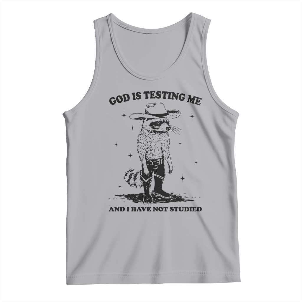 Funny God Is Testing Me And I Have Not Studied Tank Top Cowboy Racoon TS11 Athletic Heather Print Your Wear