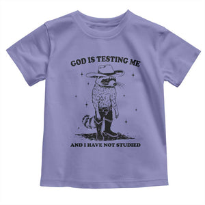 Funny God Is Testing Me And I Have Not Studied Toddler T Shirt Cowboy Racoon TS11 Violet Print Your Wear