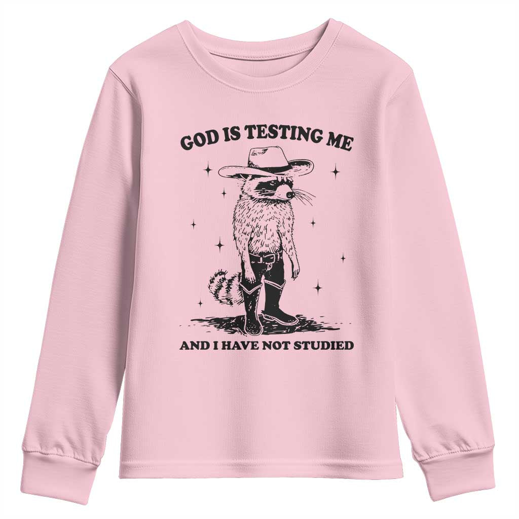 Funny God Is Testing Me And I Have Not Studied Youth Sweatshirt Cowboy Racoon TS11 Light Pink Print Your Wear