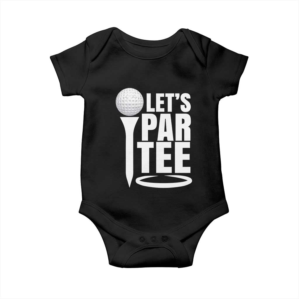 Funny Golfing Baby Onesie Let's Par Tee Fathers Day Golfer Gift Dad Grandpa TS10 Black Print Your Wear