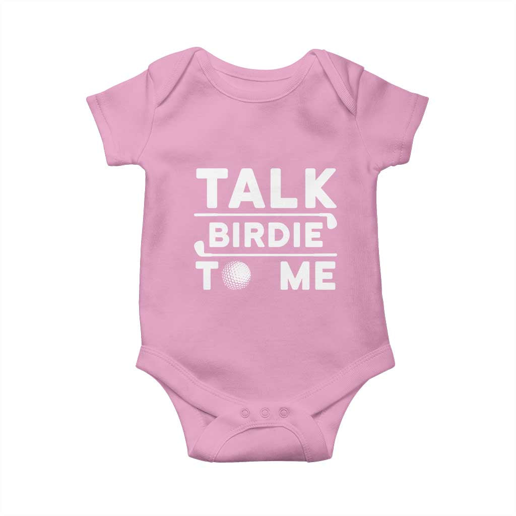 Funny Golfing Baby Onesie Talk Birdie To Me Sarcastic Sayings Golf Golfer TS10 Light Pink Print Your Wear