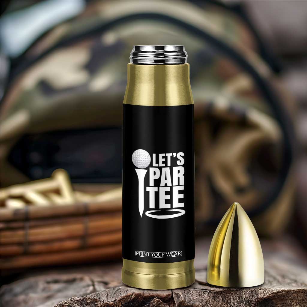 Funny Golfing Bullet Tumbler Let's Par Tee Fathers Day Golfer Gift Dad Grandpa TS10 Print Your Wear