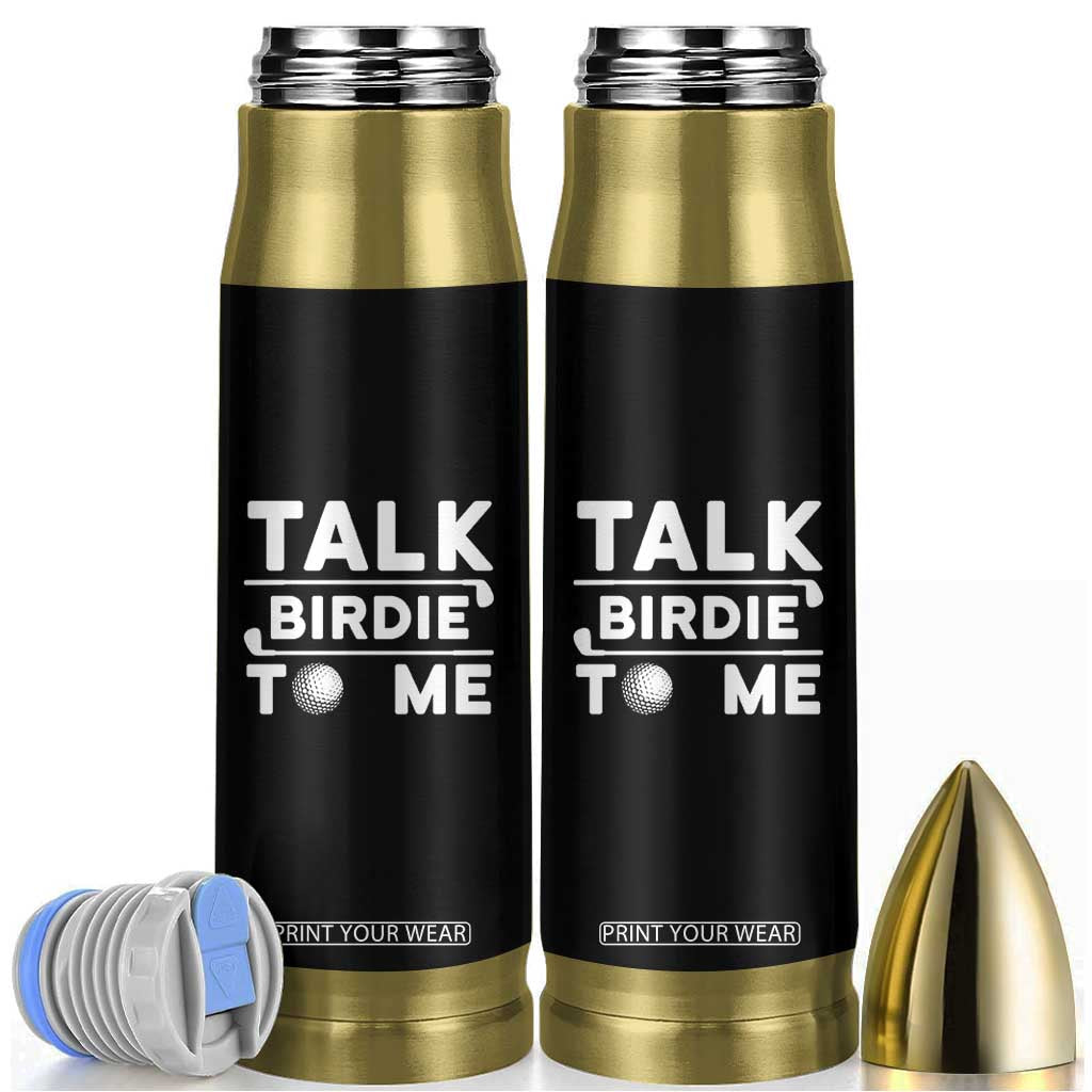 Funny Golfing Bullet Tumbler Talk Birdie To Me Sarcastic Sayings Golf Golfer TS10 Black Print Your Wear