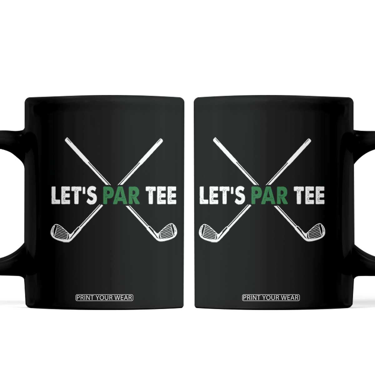Funny Golfing Coffee Mug Let's Par Tee Golf Player Golfer Dad Grandpa TS10 Black Print Your Wear