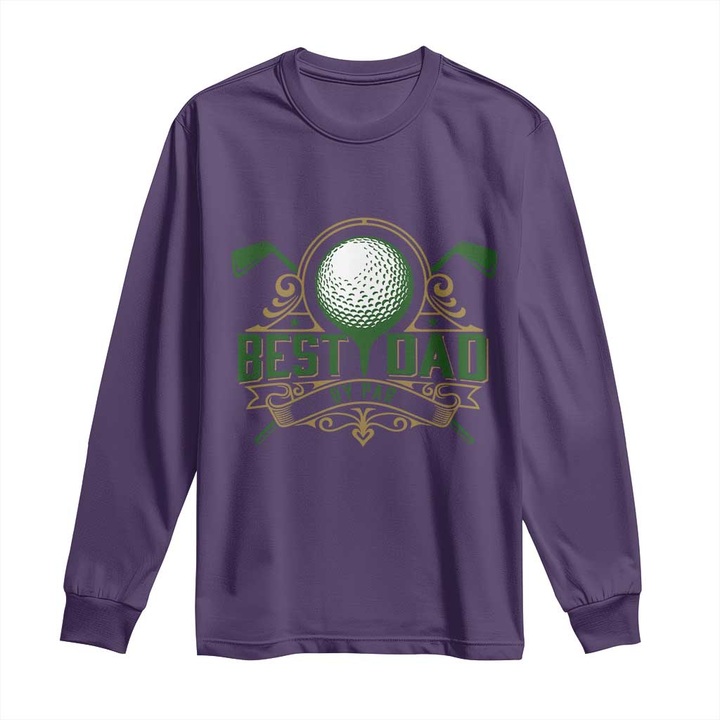 Funny Golfing Dad Long Sleeve Shirt Best Dad By Par Fathers Day TS11 Purple Print Your Wear