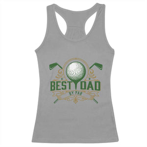 Funny Golfing Dad Racerback Tank Top Best Dad By Par Fathers Day TS11 Sport Gray Print Your Wear