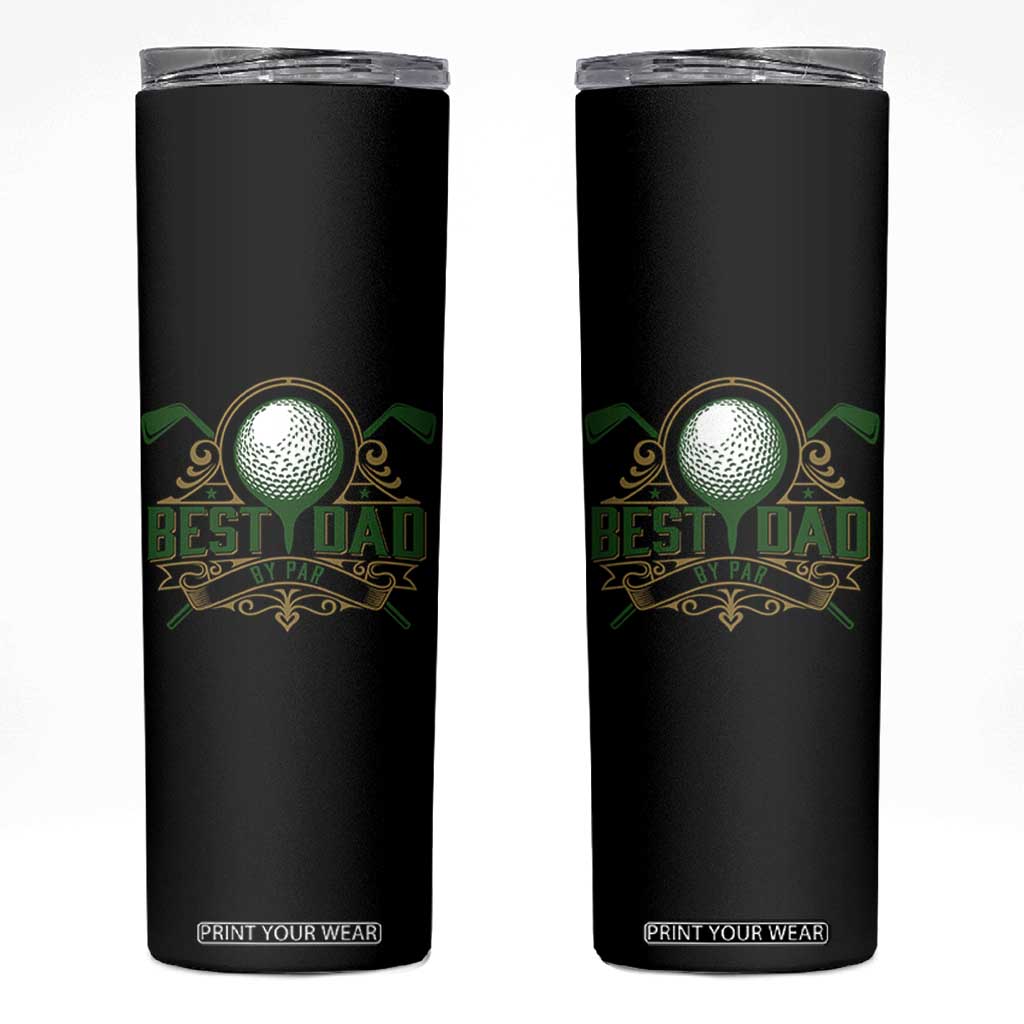 Funny Golfing Dad Skinny Tumbler Best Dad By Par Fathers Day TS11 Black Print Your Wear