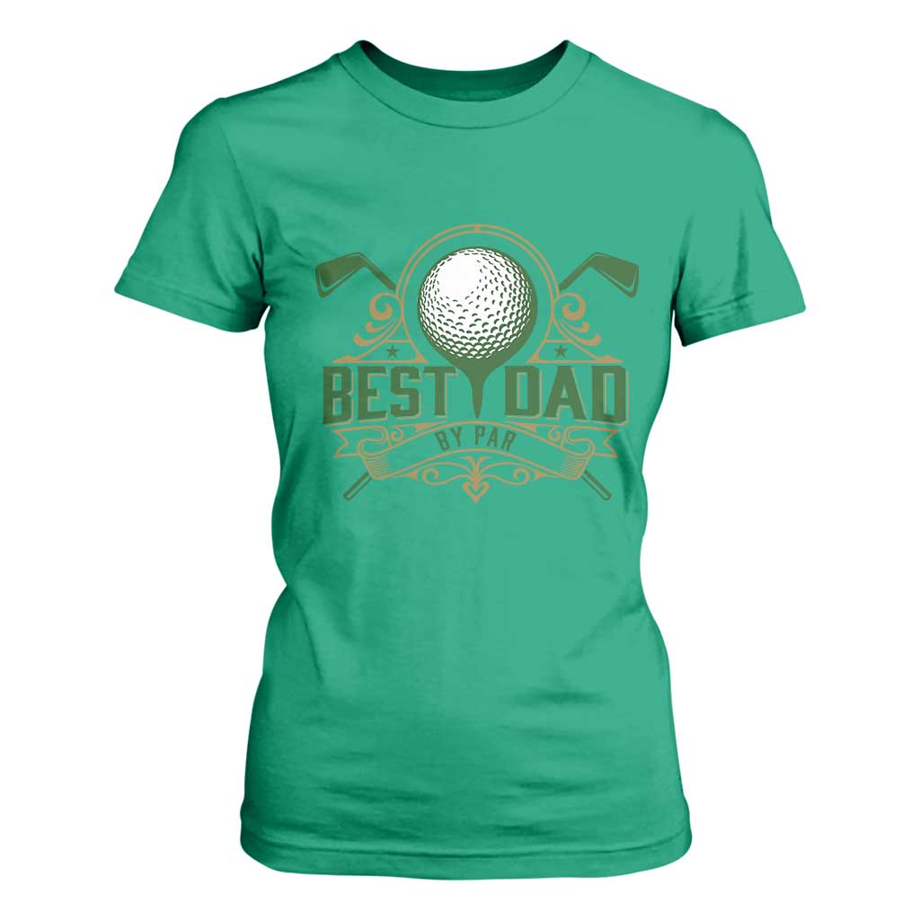 Funny Golfing Dad T Shirt For Women Best Dad By Par Fathers Day TS11 Irish Green Print Your Wear