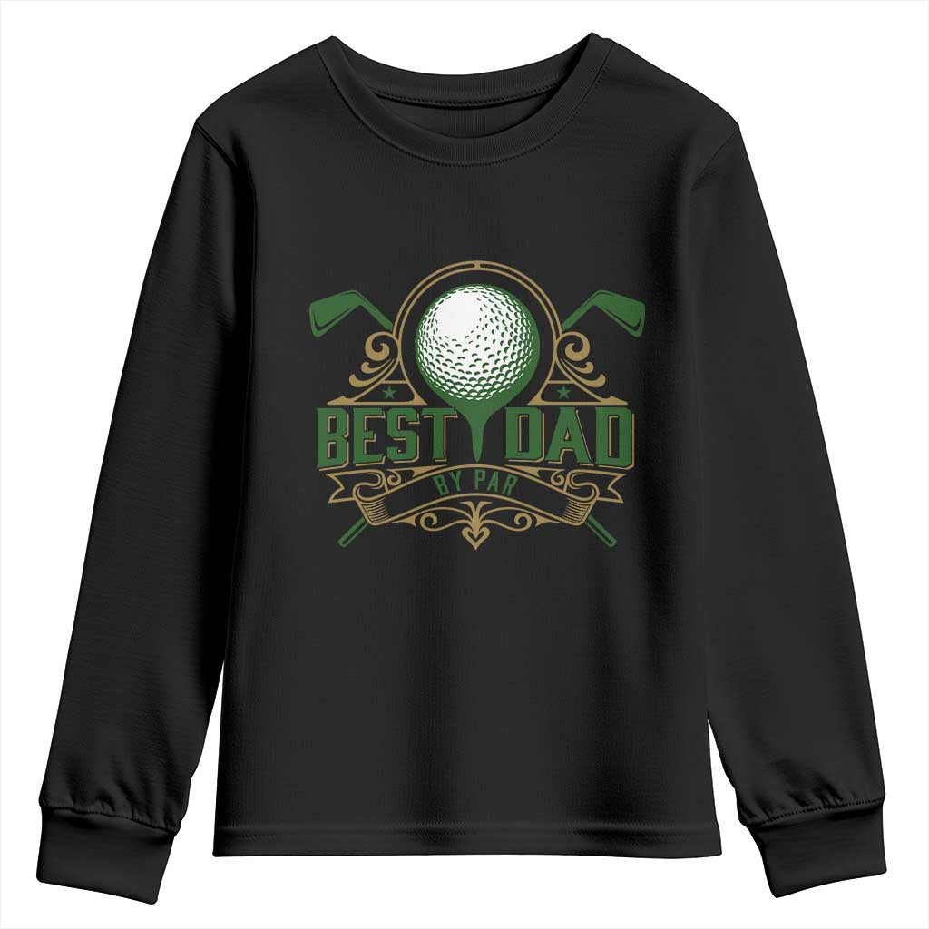 Funny Golfing Dad Youth Sweatshirt Best Dad By Par Fathers Day TS11 Black Print Your Wear