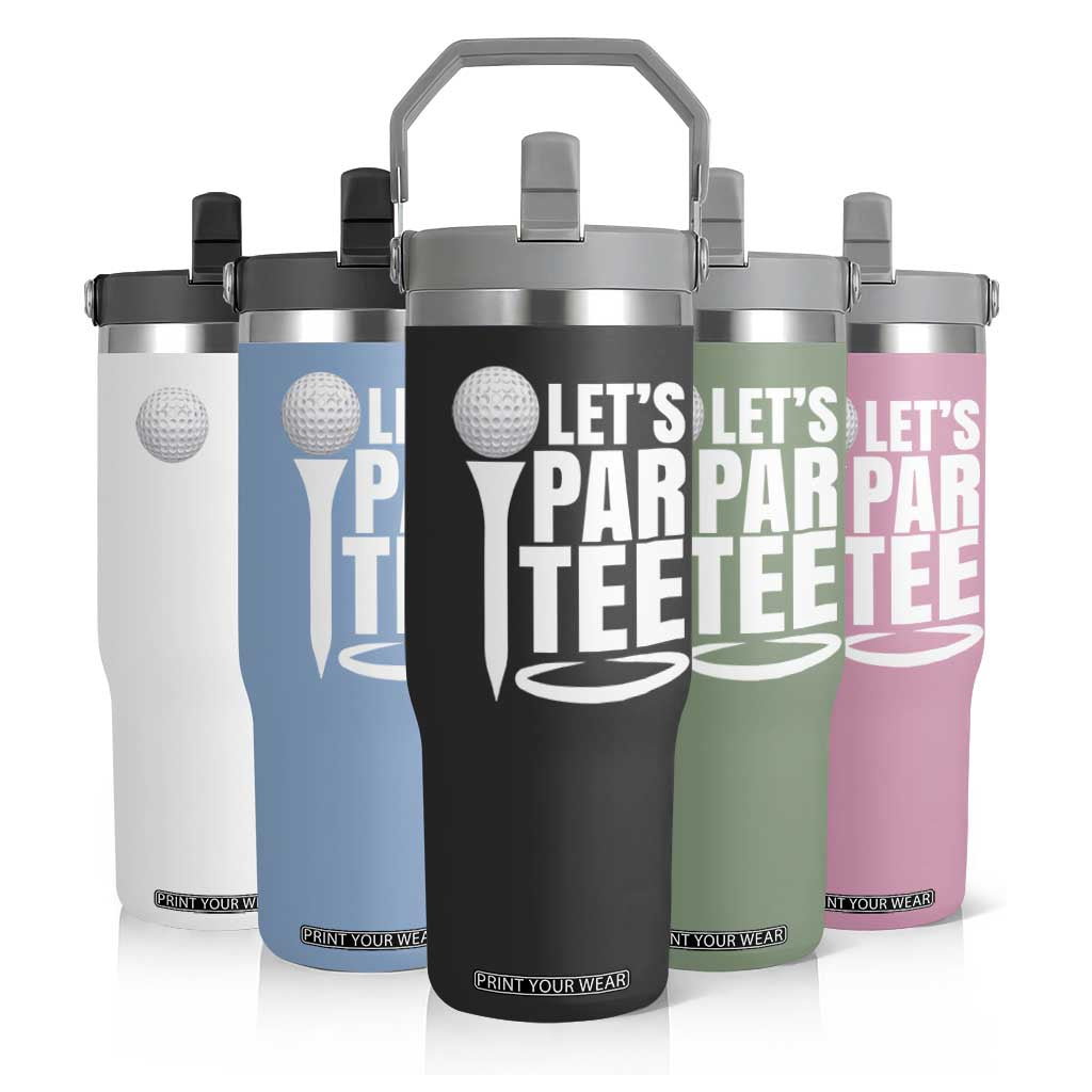 Funny Golfing Flip Straw Tumbler Let's Par Tee Fathers Day Golfer Gift Dad Grandpa TS10 Print Your Wear