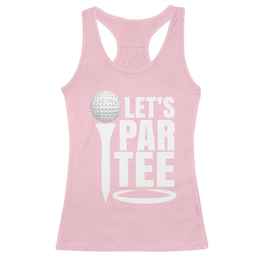 Funny Golfing Racerback Tank Top Let's Par Tee Fathers Day Golfer Gift Dad Grandpa TS10 Light Pink Print Your Wear