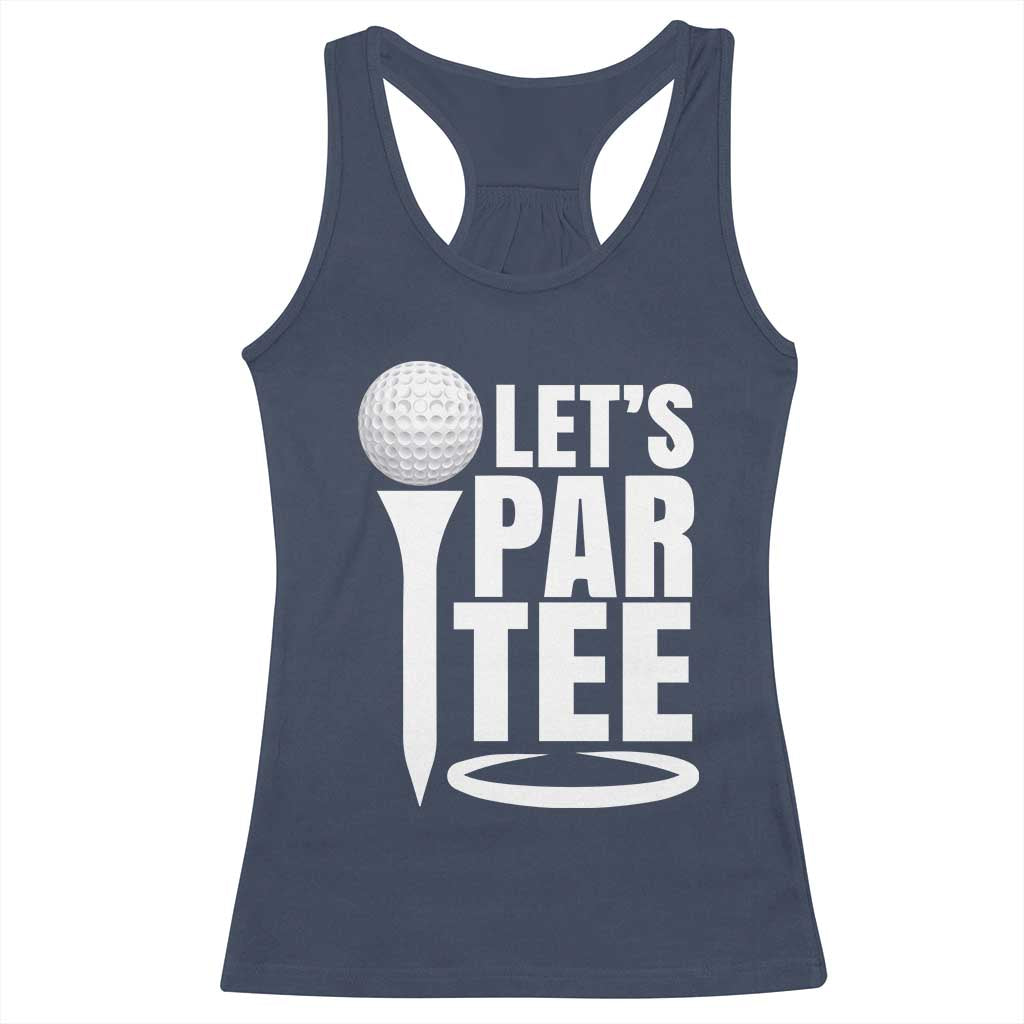 Funny Golfing Racerback Tank Top Let's Par Tee Fathers Day Golfer Gift Dad Grandpa TS10 Navy Print Your Wear