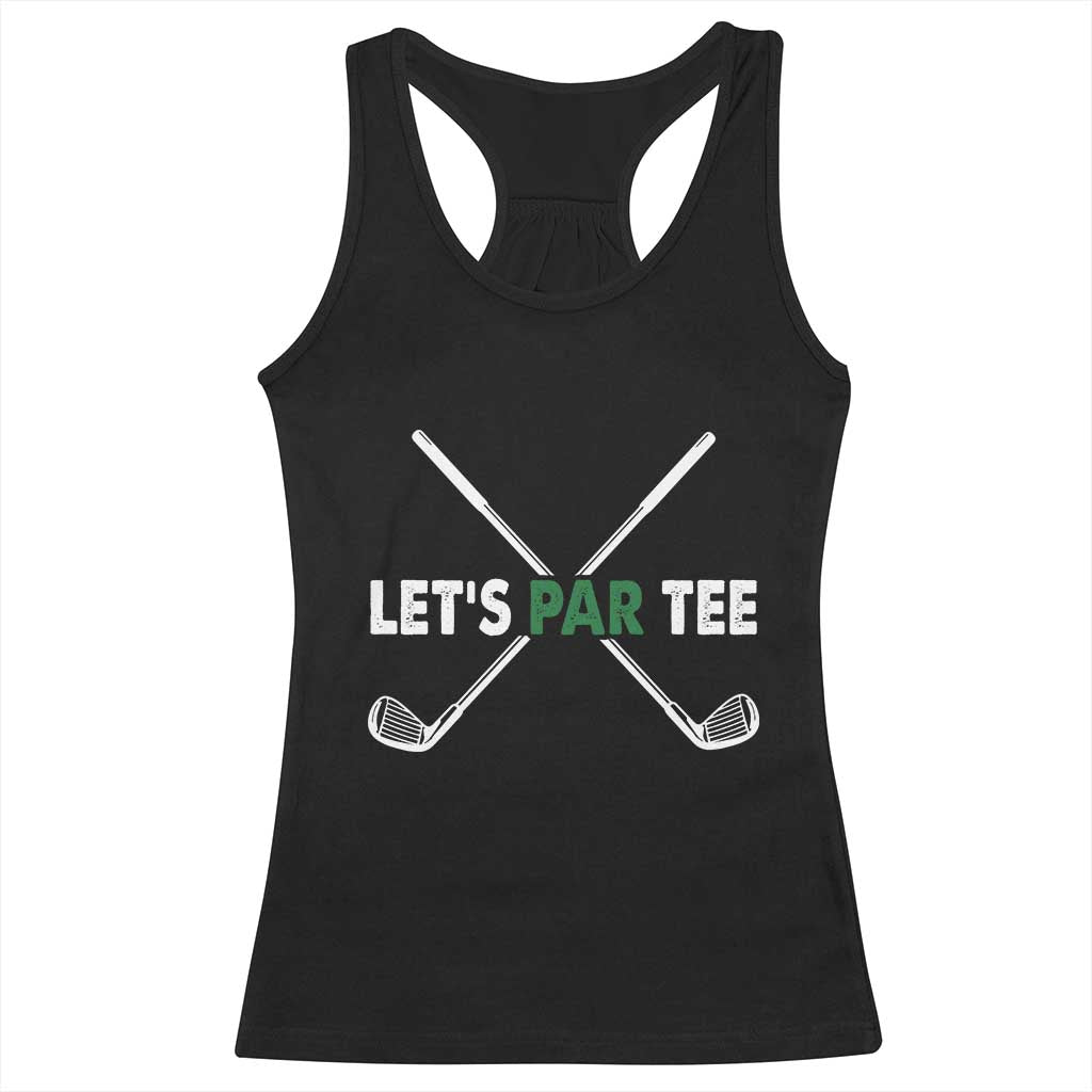 Funny Golfing Racerback Tank Top Let's Par Tee Golf Player Golfer Dad Grandpa TS10 Black Print Your Wear