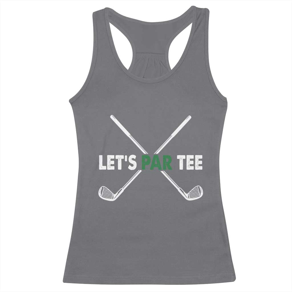 Funny Golfing Racerback Tank Top Let's Par Tee Golf Player Golfer Dad Grandpa TS10 Charcoal Print Your Wear
