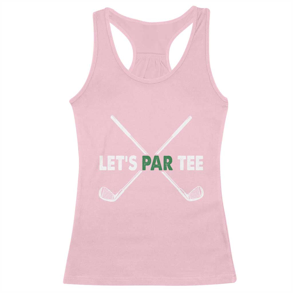 Funny Golfing Racerback Tank Top Let's Par Tee Golf Player Golfer Dad Grandpa TS10 Light Pink Print Your Wear